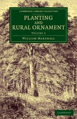 Planting and Rural Ornament: Volume 2(English, Paperback, Marshall William)