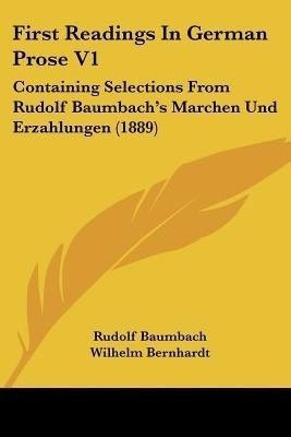 First Readings In German Prose V1(English, Paperback, Baumbach Rudolf)