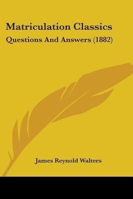 Matriculation Classics(English, Paperback, Walters James Reynold)