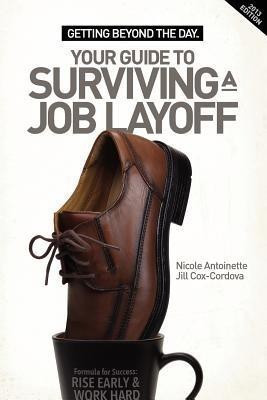 Getting Beyond the Day - Your Guide to Surviving a Job Layoff(English, Paperback, Antoinette Nicole)