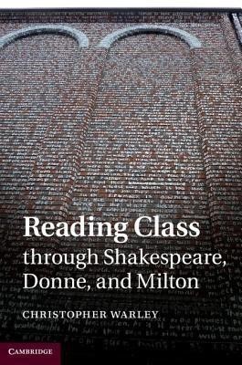 Reading Class through Shakespeare, Donne, and Milton(English, Hardcover, Warley Christopher)