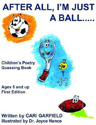 After All, I'm Just a Ball...(English, Paperback, Garfield Cari)