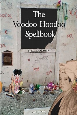 The Voodoo Hoodoo Spellbook(English, Paperback, Alvarado Denise)