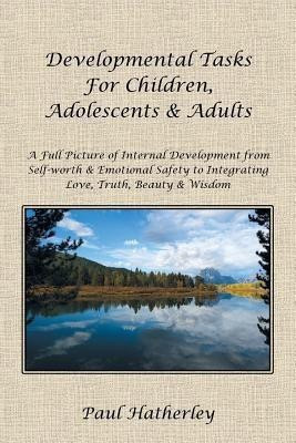 Developmental Tasks for Children, Adolescents & Adults(English, Paperback, Hatherley Paul Dr Dr)