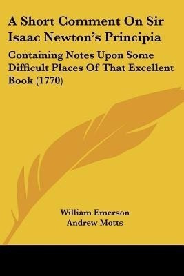 A Short Comment On Sir Isaac Newton's Principia(English, Paperback, Emerson William)