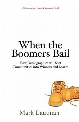 When the Boomers Bail  - A Community Economic Survival Guide(English, Paperback, Lautman Mark)