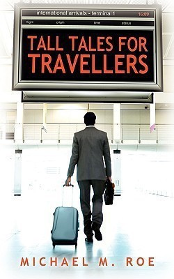 Tall Tales for Travellers(English, Paperback, Roe Michael M.)