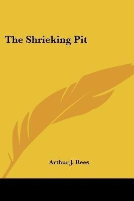 The Shrieking Pit(English, Paperback, Rees Arthur J)