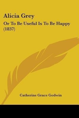 Alicia Grey(English, Paperback, Godwin Catherine Grace)
