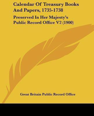 Calendar Of Treasury Books And Papers, 1735-1738(English, Paperback, Great Britain Public Record Office)