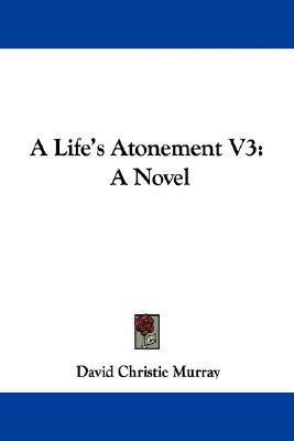 A Life's Atonement V3(English, Paperback, Murray David Christie)