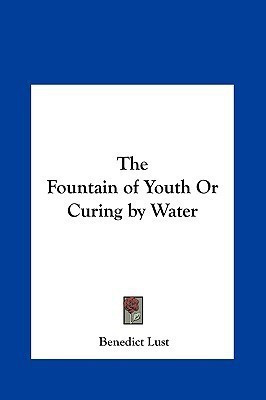 The Fountain of Youth Or Curing by Water(English, Hardcover, Lust Benedict)