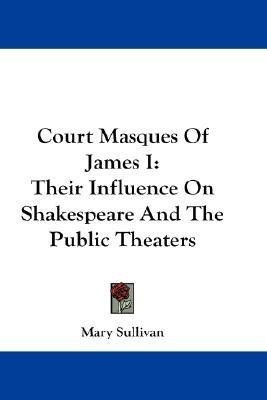 Court Masques Of James I(English, Paperback, Sullivan Mary)