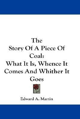 The Story Of A Piece Of Coal(English, Paperback, Martin Edward a)