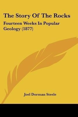 The Story Of The Rocks(English, Paperback, Steele Joel Dorman)