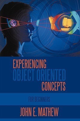 Experiencing Object Oriented Concepts(English, Hardcover, Mathew John E.)
