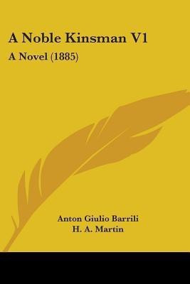 A Noble Kinsman V1(English, Paperback, Barrili Anton Giulio)
