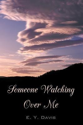 Someone Watching Over Me(English, Paperback, Davis E. Y.)