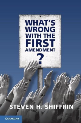 What's Wrong with the First Amendment(English, Hardcover, Shiffrin Steven H.)