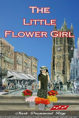 The Little Flower Girl(English, Paperback, Rigg Mark Drummond)