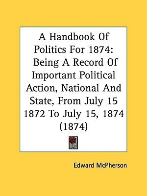 A Handbook Of Politics For 1874(English, Paperback, McPherson Edward)