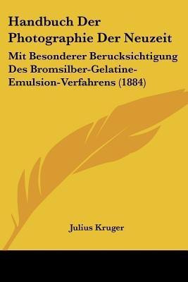 Handbuch Der Photographie Der Neuzeit(German, Paperback, unknown)