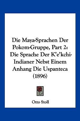 Die Maya-Sprachen Der Pokom-Gruppe, Part 2(German, Paperback, Stoll Otto)