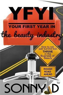 YFYI Your First Year In the Beauty Industry(English, Paperback, D Sonny)