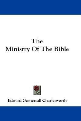 The Ministry Of The Bible(English, Paperback, Charlesworth Edward Gomersall)