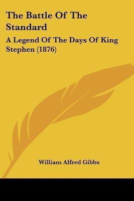 The Battle Of The Standard(English, Paperback, Gibbs William Alfred)
