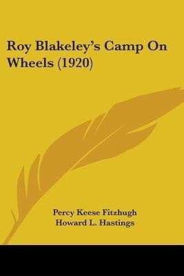 Roy Blakeley's Camp On Wheels (1920)(English, Paperback, Fitzhugh Percy Keese)