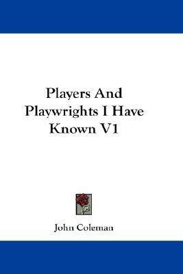 Players And Playwrights I Have Known V1(English, Paperback, Coleman John)