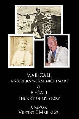 MAIL CALL a Soldier's Worst Nightmare & RECALL the Rest of My Story(English, Hardcover, Marini Sr. Vincent E)