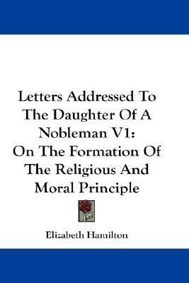 Letters Addressed To The Daughter Of A Nobleman V1(English, Paperback, Hamilton Elizabeth)