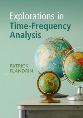 Explorations in Time-Frequency Analysis(English, Hardcover, Flandrin Patrick)