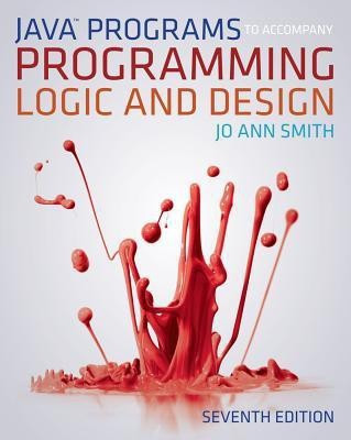 Java (TM) Programs to Accompany Programming Logic and Design(English, Paperback, Smith Jo Ann)