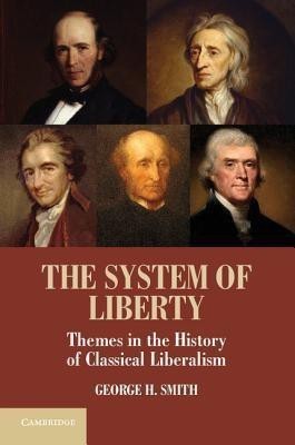 The System of Liberty(English, Hardcover, Smith George H.)