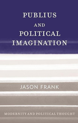 Publius and Political Imagination(English, Paperback, Frank Jason)