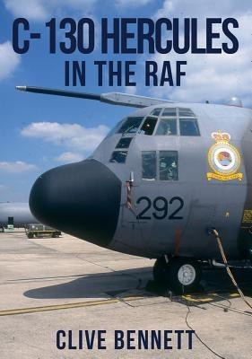C-130 Hercules in the RAF(English, Paperback, Bennett Clive)