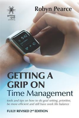 Getting a Grip on Time Management(English, Paperback, Pearce Robyn)