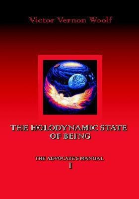 The Holodynamic State of Being(English, Paperback, Woolf Victor, Vernon)