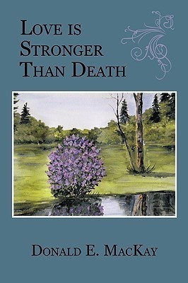 Love is Stronger Than Death(English, Paperback, MacKay Donald E.)