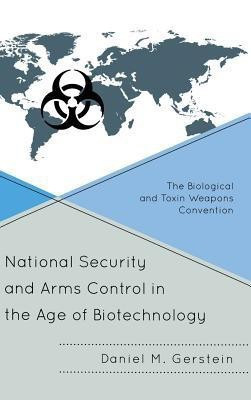 National Security and Arms Control in the Age of Biotechnology(English, Hardcover, Gerstein Daniel M.)