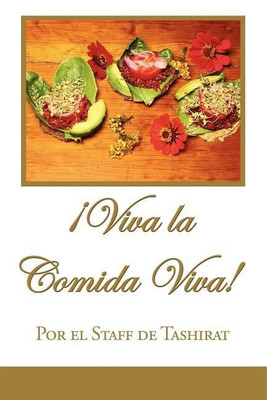Viva La Comida Viva!(English, Paperback, Por el Staff de Tashirat)