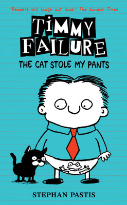 Timmy Failure: The Cat Stole My Pants  - The Cat Stole My Pants(English, Hardcover, Pastis Stephan)