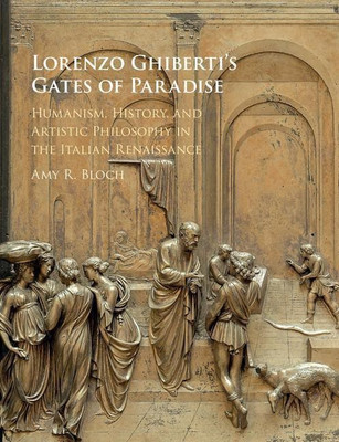 Lorenzo Ghiberti's Gates of Paradise(English, Hardcover, Bloch Amy R.)