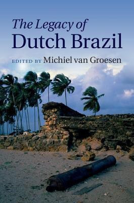 The Legacy of Dutch Brazil(English, Hardcover, unknown)
