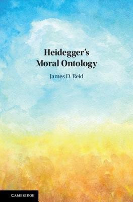 Heidegger's Moral Ontology(English, Hardcover, Reid James D.)