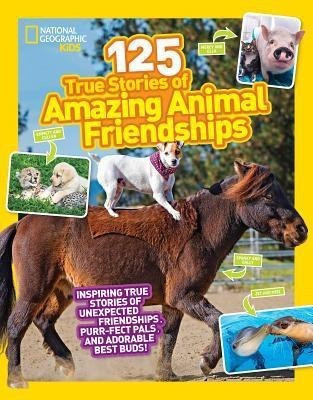 National Geographic Kids 125 True Stories of Amazing Animal Friendships(English, Hardcover, Gerry Lisa M.)