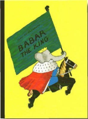 Babar the King(English, Paperback, Brunhoff Jean De)